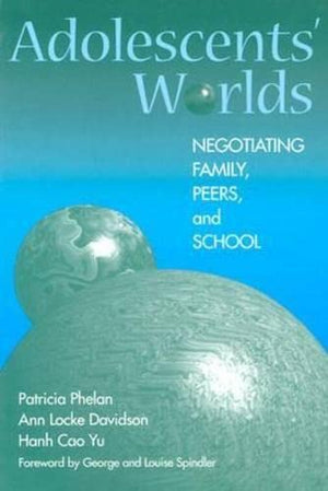 Adolescents' Worlds: Negotiating Family, Peers, and School,Used
