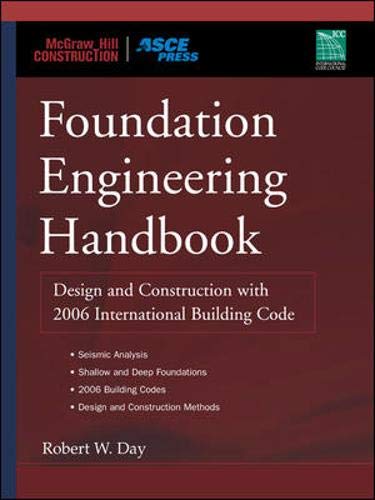Foundation Engineering Handbook: Design And Construction With 2006 International Building Code