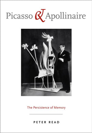 Picasso And Apollinaire: The Persistence Of Memory-new