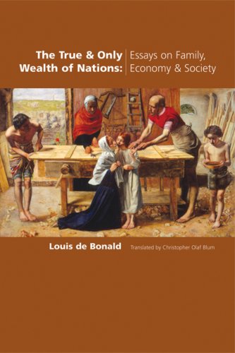 The True and Only Wealth of Nations: Essays on Family, Economy and Society,Used