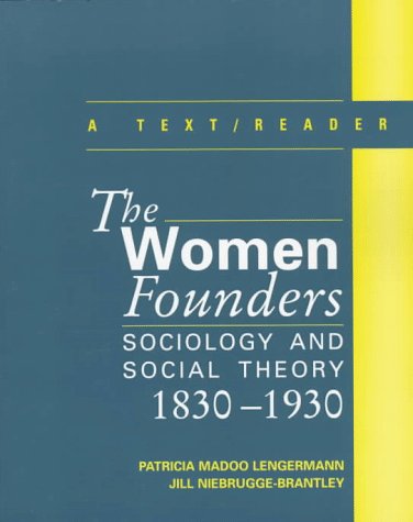 The Women Founders: Sociology and Social Theory, 18301930, A Text with Readings,Used