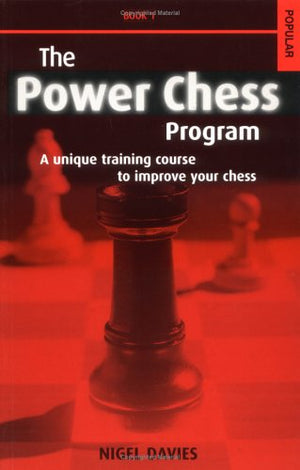 The Power Chess Program: Book 1: A Unique Training Course To Improve Your Chess,Used