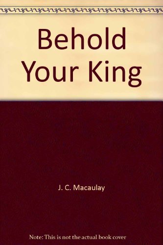 Behold Your King: Matthew,Used
