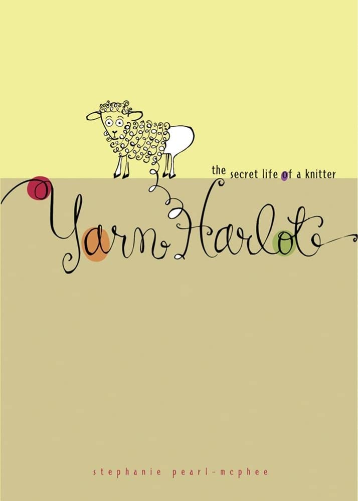 Yarn Harlot: The Secret Life Of A Knitter,Used