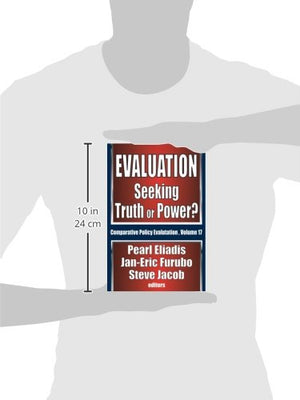 Evaluation: Seeking Truth Or Power? (Comparative Policy Evaluation)