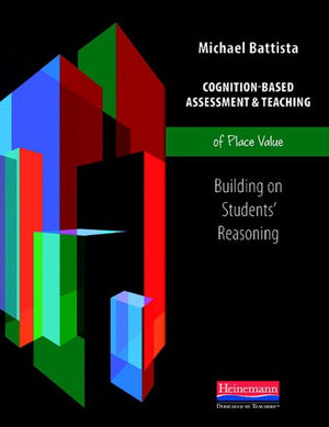 CognitionBased Assessment & Teaching of Place Value: Building on Students' Reasoning (CognitionBased Assessment and Teaching),New