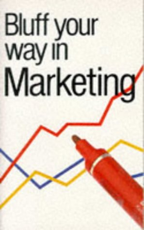 Bluff Your Way in Marketing (The Bluffer's Guides),Used
