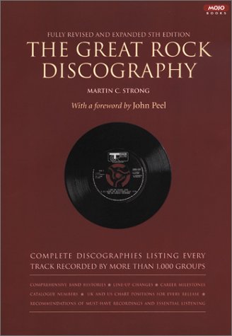 The Great Rock Discography: Complete Discographies Listing Every Track Recorded by More Than 1,000 Groups,Used