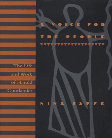 A Voice For The People: The Life And Work Of Harold Courlander,Used