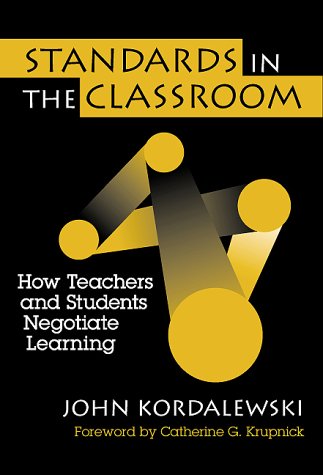 Standards in the Classroom: How Teachers and Students Negotiate Learning,Used