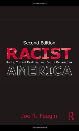 Racist America: Roots, Current Realities and Future Reparations,Used