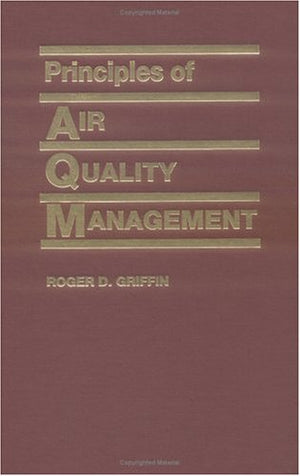 Principles of Air Quality Management,New