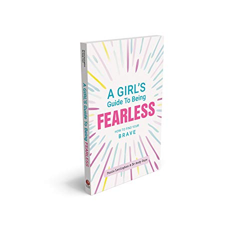 A Girl's Guide to Being Fearless: How to Find Your Brave,Used