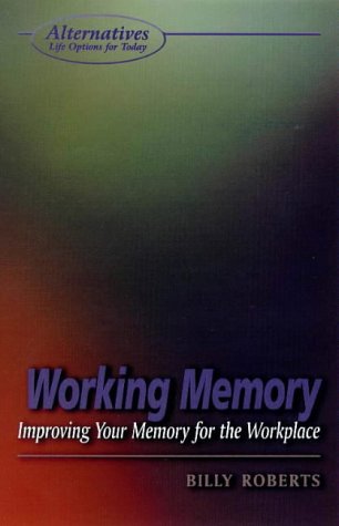 Working Memory: Improving Your Memory for the Workplace (Alternatives),Used