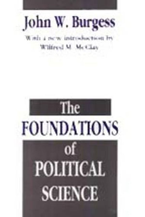 The Foundations Of Political Science (Library Of Conservative Thought)
