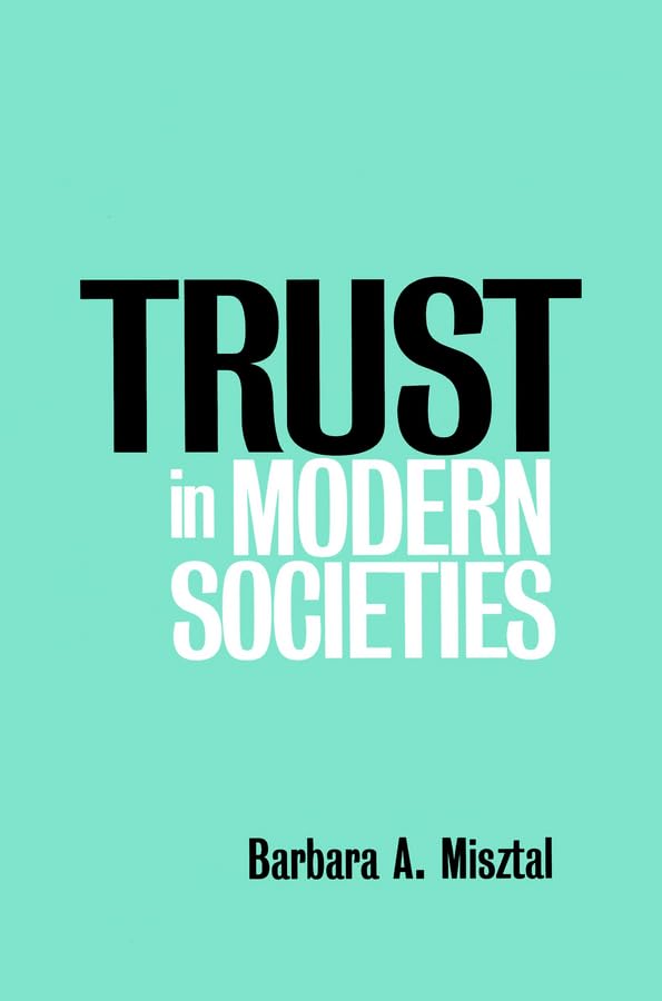 Trust in Modern Societies: The Search for the Bases of Social Order,New