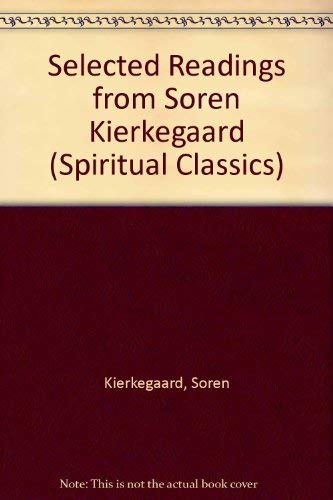 Selected Readings from Soren Kierkegaard (Spiritual Classics),Used