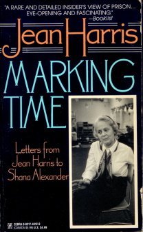 Marking Time: Letters from Jean Harris to Shana Alexander,Used