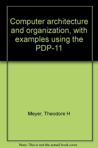 Computer Architecture And Organization, With Examples Using The Pdp11,Used
