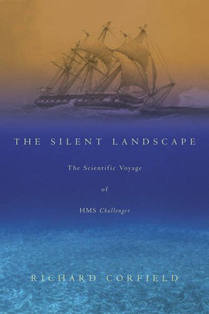 The Silent Landscape: The Scientific Voyage Of Hms Challenger-new,New