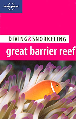 Lonely Planet Diving & Snorkeling Great Barrier Reef (LONELY PLANET DIVING AND SNORKELING GUIDES),Used