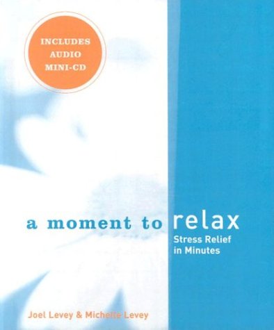 A Moment To Relax: Stress Relief In Minutes