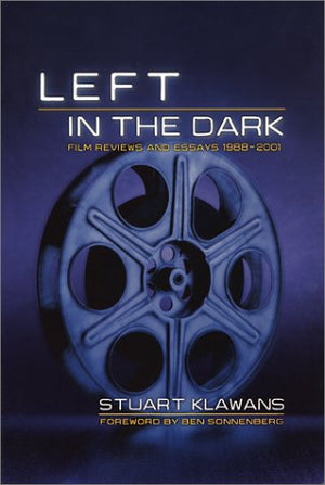 Left in the Dark: Film Reviews and Essays 19882001 (Nation Books),Used