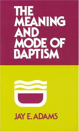 Meaning and Mode of Baptism,Used