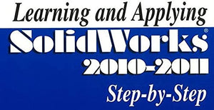 Learning and Applying SolidWorks 20102011: Stepbystep,Used