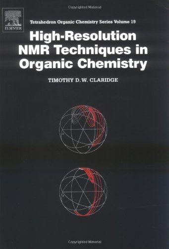 HighResolution NMR Techniques in Organic Chemistry (Tetrahedron Organic Chemistry Series, Vol. 19) (Tetrahedron Organic Chemist,Used