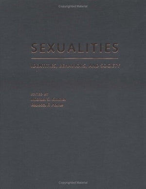 Sexualities: Identities, Behaviors, and Society
