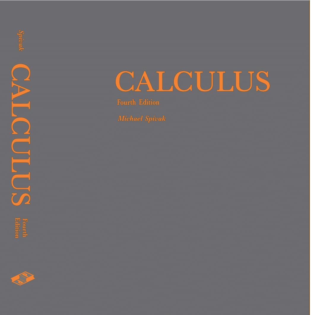 Calculus (Calculus 4Th Edition By Michael Spivak)