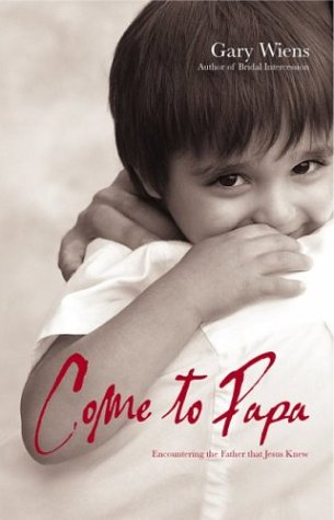 Come To Papa: Encountering The Father That Jesus Knew,Used