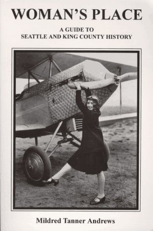 Woman's Place: A Guide to Seattle and King County History,Used