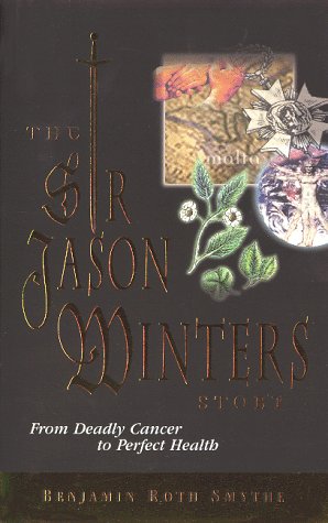 The Sir Jason Winters Story: From Deadly Cancer to Perfect Health,Used