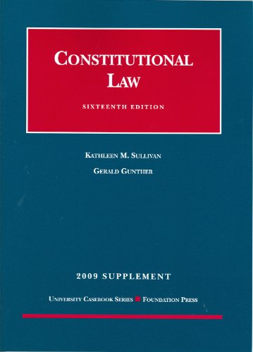 Constitutional Law, 16th Edition, 2009 Supplement,Used