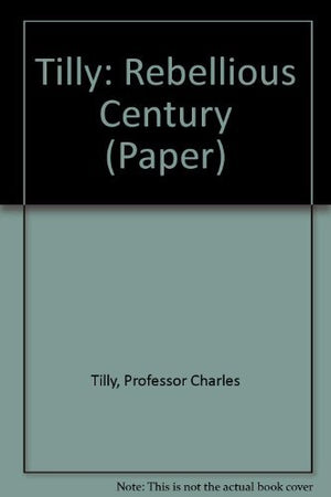 The Rebellious Century, 18301930,Used