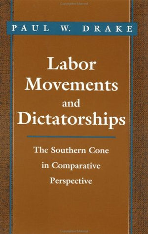 Labor Movements and Dictatorships,Used