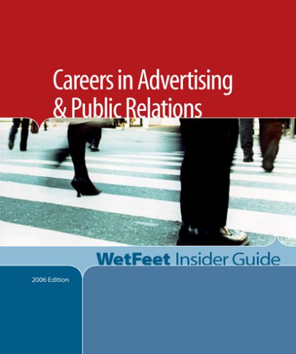 Careers in Advertising & Public Relations: The WetFeet Insider Guide (2005 Edition),Used