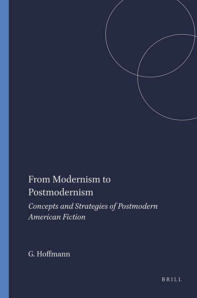 From Modernism to Postmodernism: Concepts and Strategies of Postmodern American Fiction (Postmodern Studies 38) (Textxet Studies,Used
