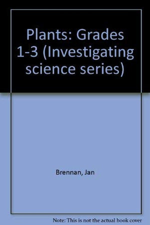 Plants: Grades 13 (Investigating Science Series),Used