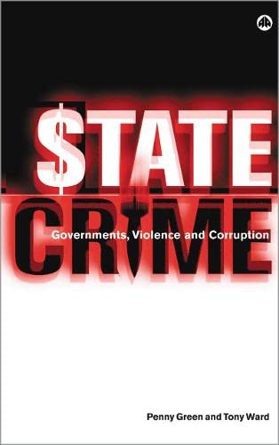 State Crime: Governments, Violence And Corruption