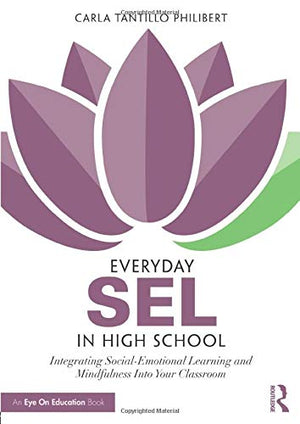 Everyday SEL in High School: Integrating SocialEmotional Learning and Mindfulness Into Your Classroom,Used