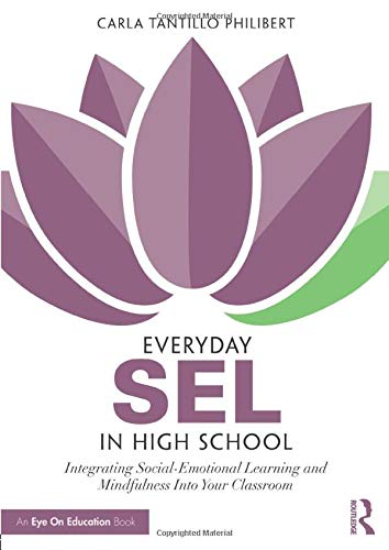 Everyday SEL in High School: Integrating SocialEmotional Learning and Mindfulness Into Your Classroom,Used