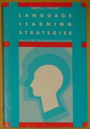Language Learning Strategies, What Every Teacher Should Know,New