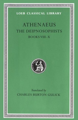 Athenaeus: The Deipnosophists, Volume IV, Books 810 (Loeb Classical Library No. 235),Used
