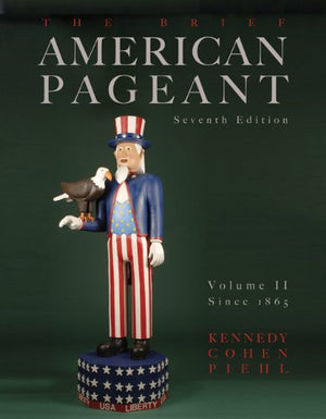 The Brief American Pageant: Volume II  Since 1865,New