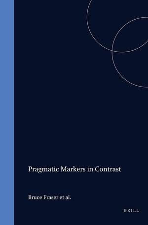 Pragmatic Markers in Contrast (Studies in Pragmatics),New