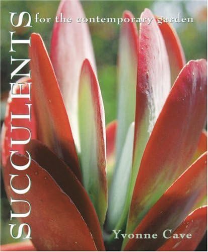 Succulents for the Contemporary Garden,New