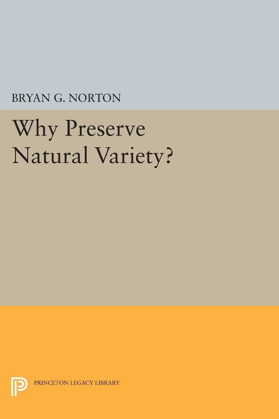 Why Preserve Natural Variety? (Studies in Moral, Political, and Legal Philosophy, 64),Used